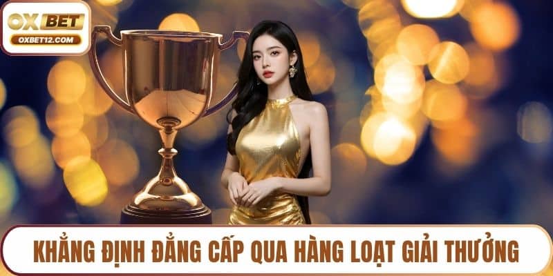 Khẳng định đẳng cấp qua hàng loạt giải thưởng quốc tế